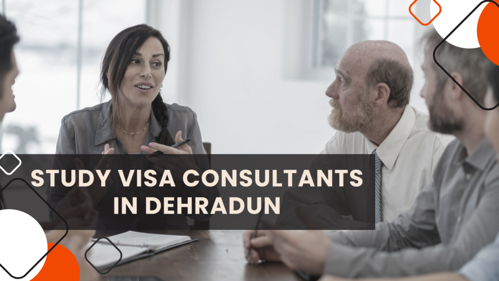 Study Visa Consultants In Dehradun